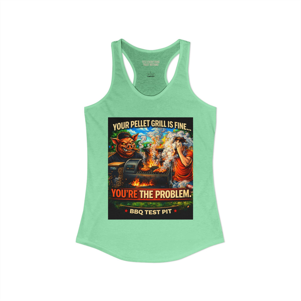 BBQ Test Pit You're The Problem women's tank mockup