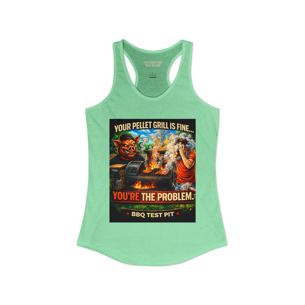 BBQ Test Pit You're The Problem women's tank mockup
