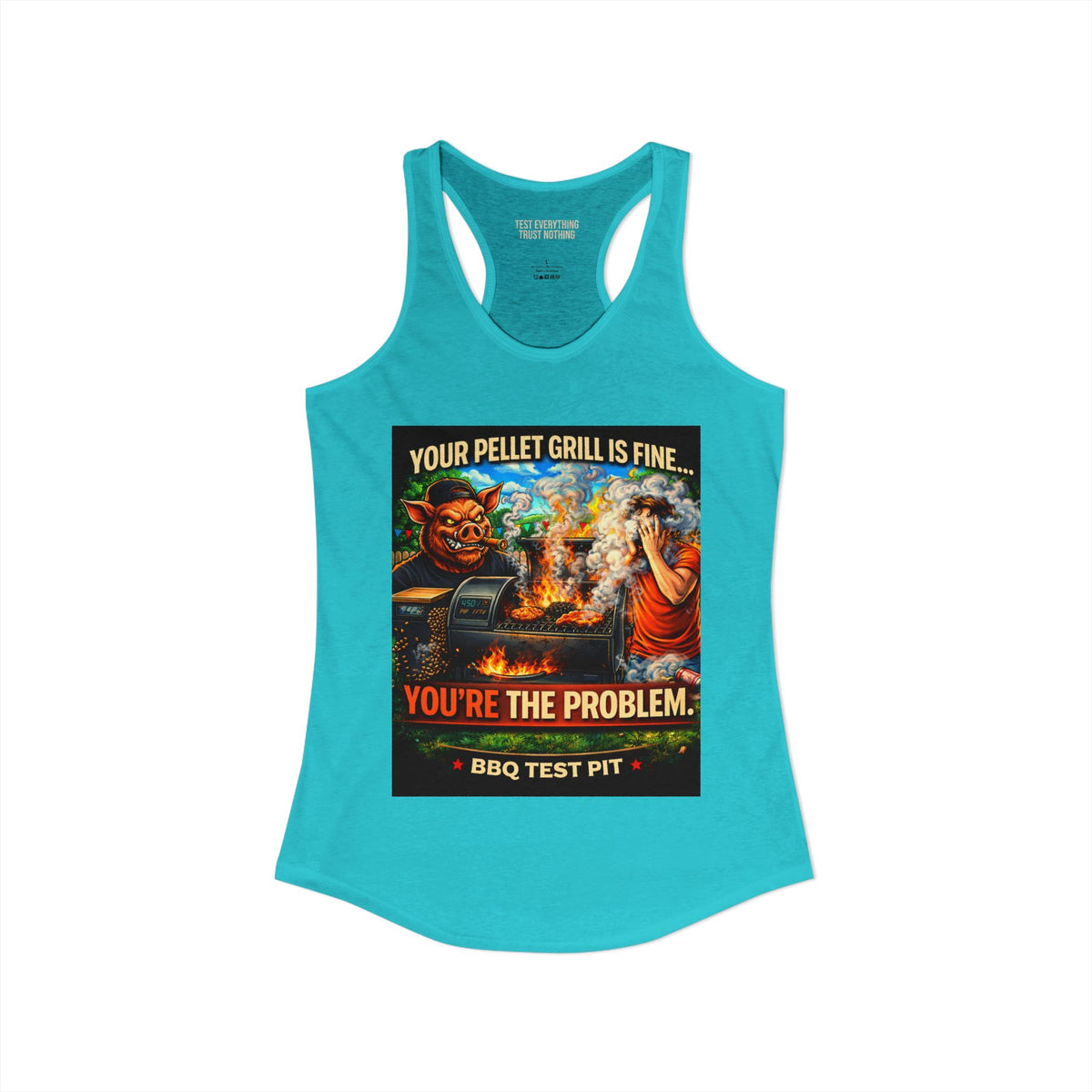 BBQ Test Pit You're The Problem women's tank mockup